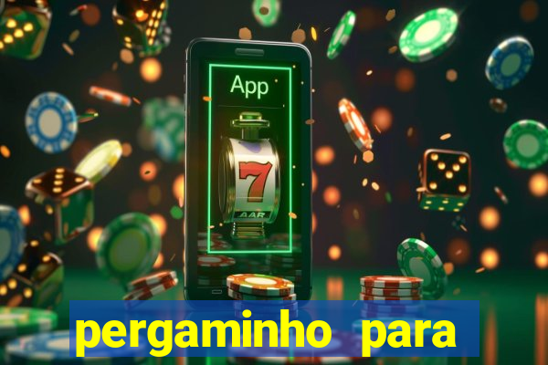 pergaminho para escrever dentro